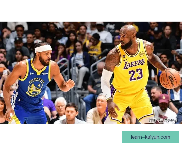 湖人逆转勇士夺赛季关键胜利詹姆斯连场高分引热议