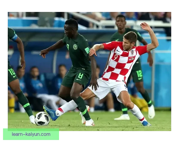 尼日利亚世界杯辉煌瞬间与绿鹰队荣耀回顾